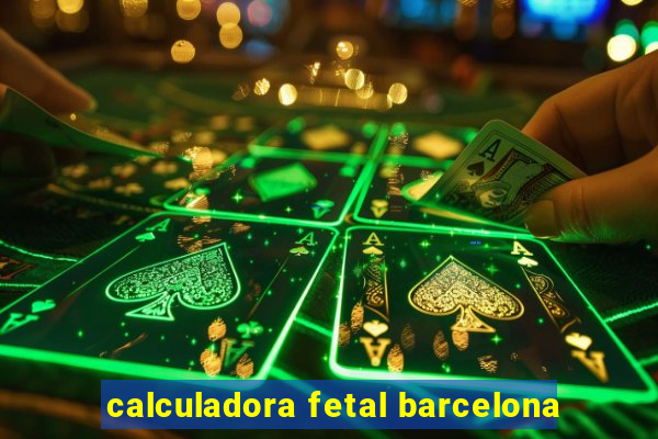 calculadora fetal barcelona